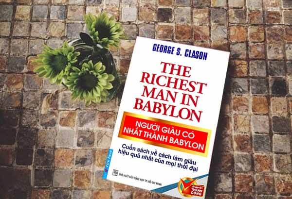 Người Giàu Có Nhất Thành Babylon - The Richest Man in Babylon là một cuốn sách tài chính hay của tác giả George Samuel Clason, một nhà văn và là một doanh nhân người Mỹ. 