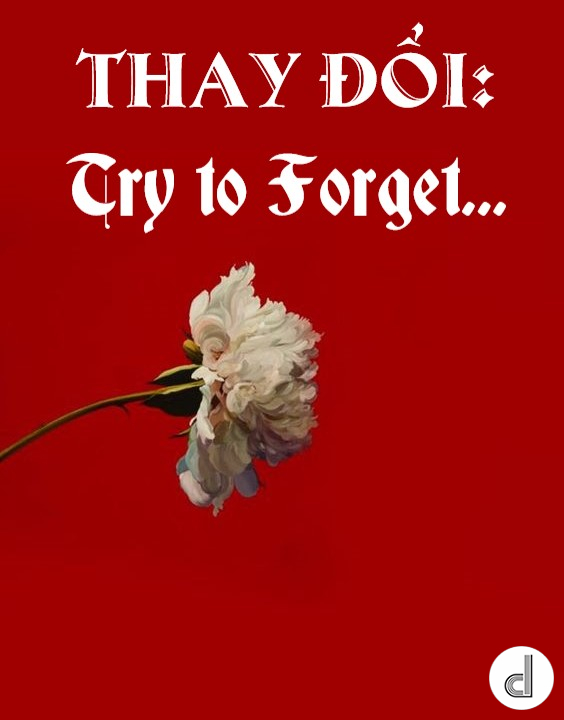 Thay Đổi: Try to Forget...