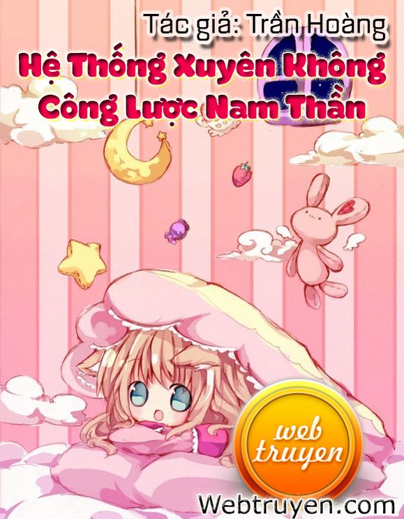  Hệ Thống Xuyên Không - Công Lược Nam Thần