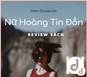 Review sách: Nữ Hoàng Tin Đồn