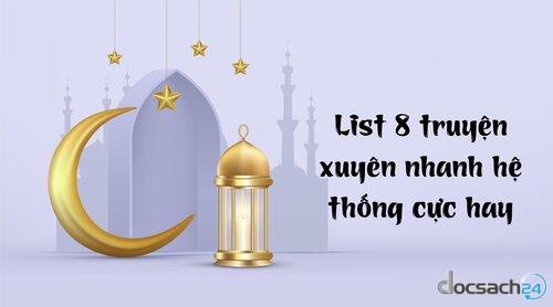 List 8 truyện xuyên nhanh hệ thống cực hay - bạn đã biết?