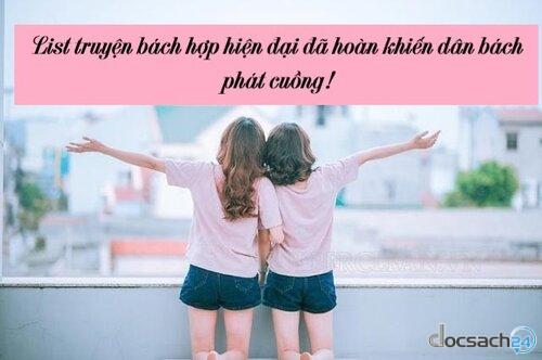 List truyện bách hợp hiện đại đã hoàn khiến dân bách phát cuồng!