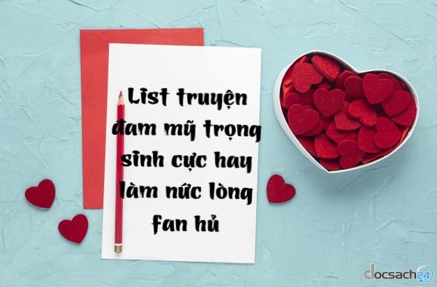 List truyện đam mỹ trọng sinh cực hay làm nức lòng fan hủ